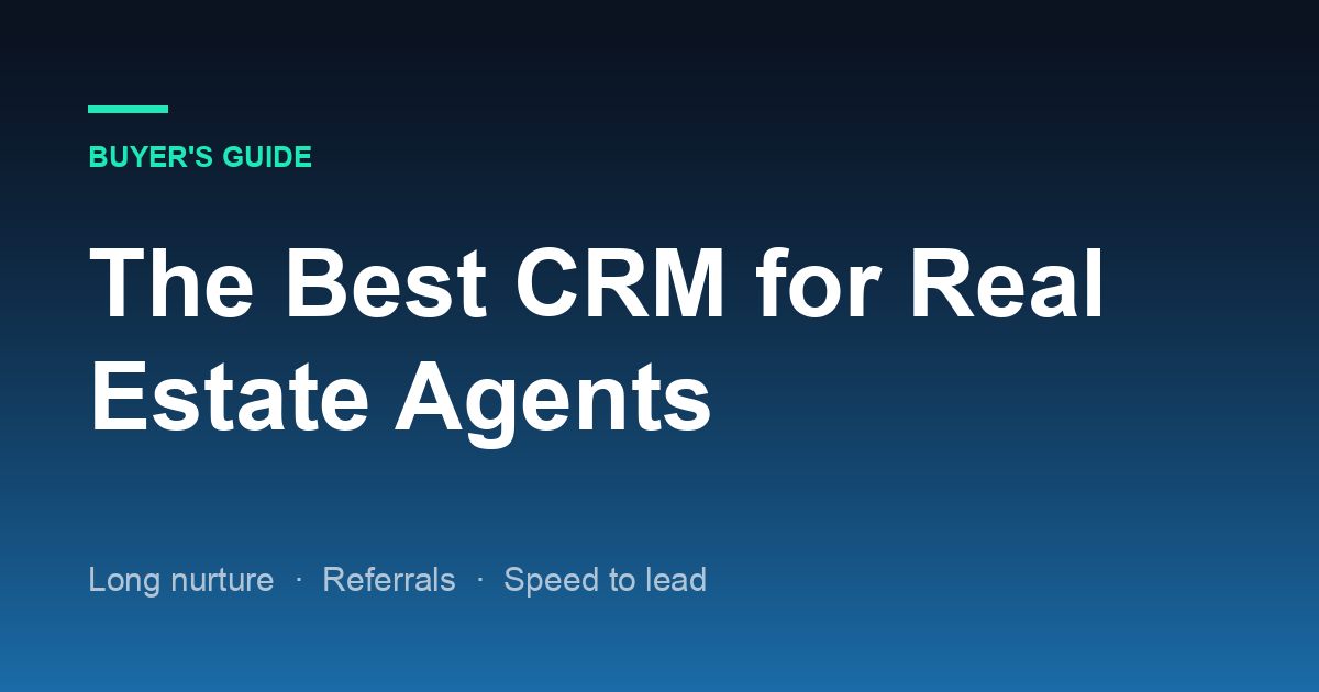 The Best CRM for Real Estate Agents in 2026