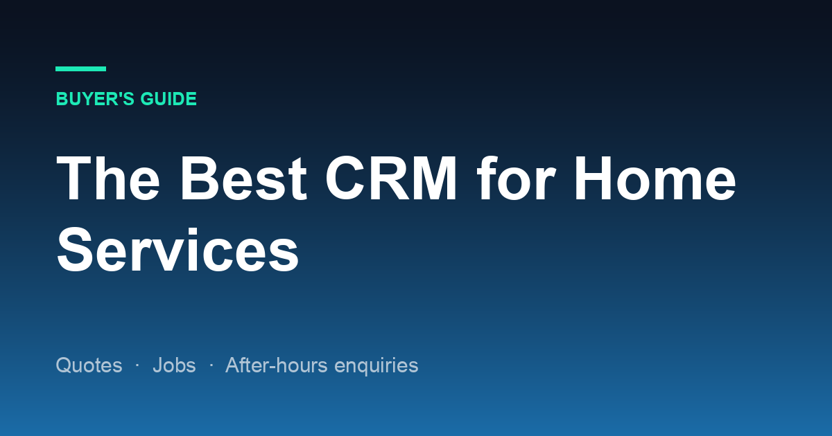 The Best CRM for Home Services and Contractors in 2026