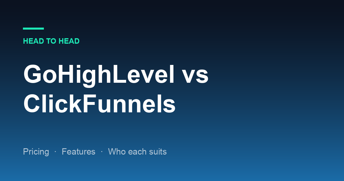 GoHighLevel vs ClickFunnels: Agency Platform or Funnel Builder?