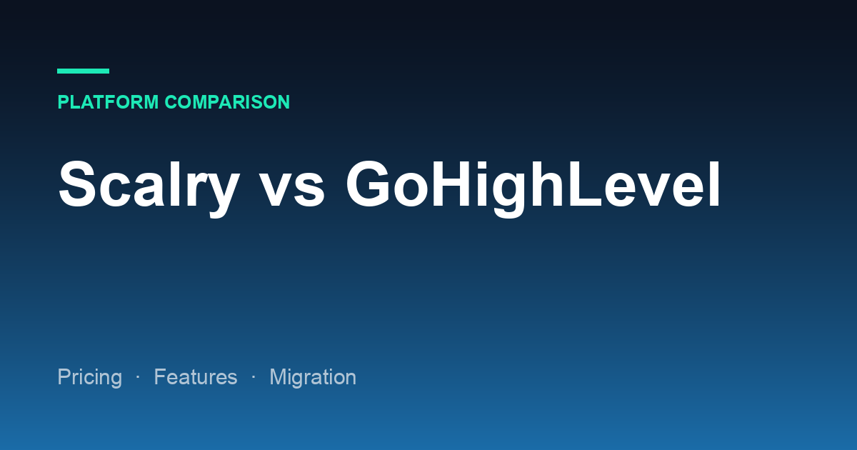 Scalry vs GoHighLevel: Pricing, Features, and Which One Fits Your Team