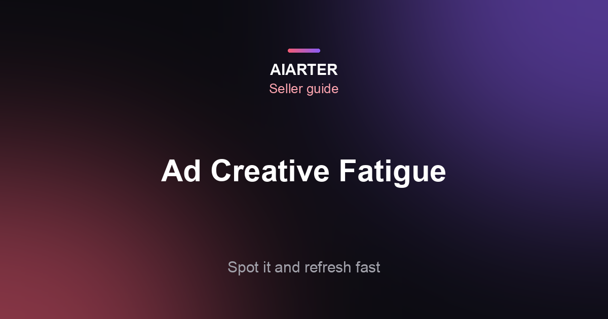 Ad Creative Fatigue: How to Spot It and How Often to Refresh