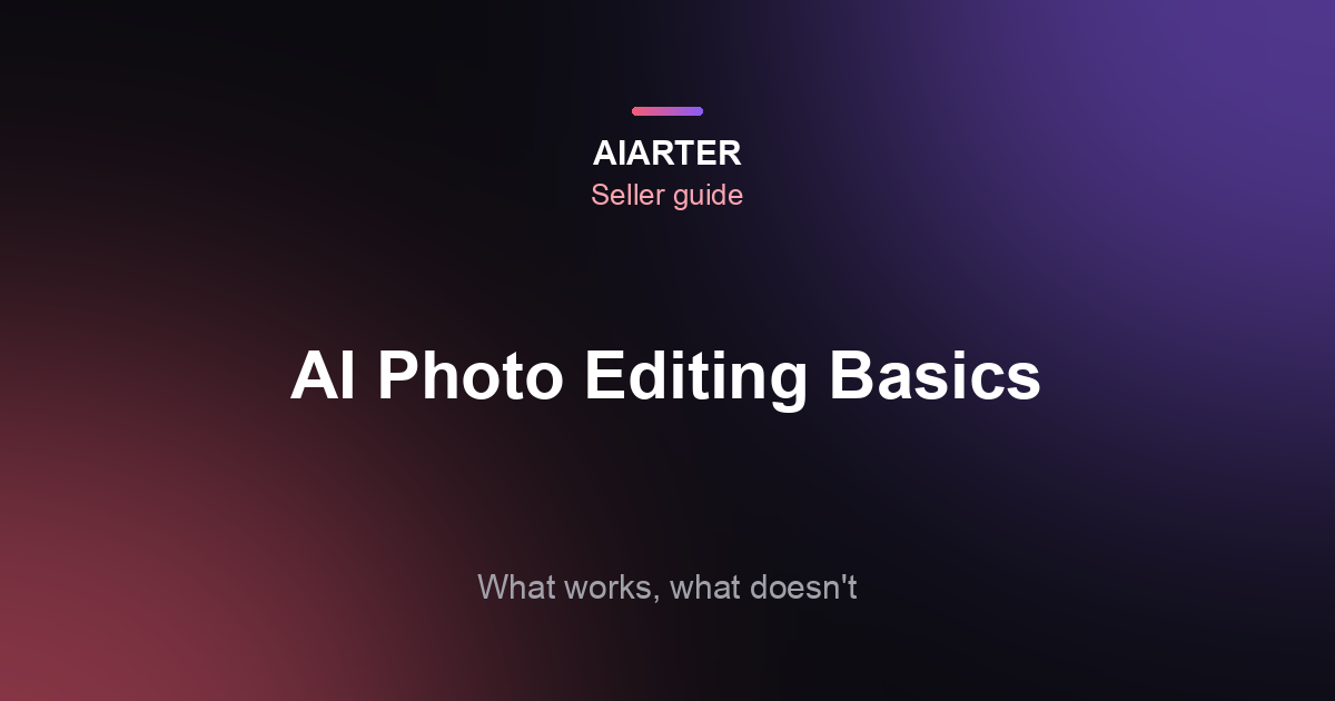 AI Photo Editing for Beginners (2026): What It Does Well, What It Gets Wrong