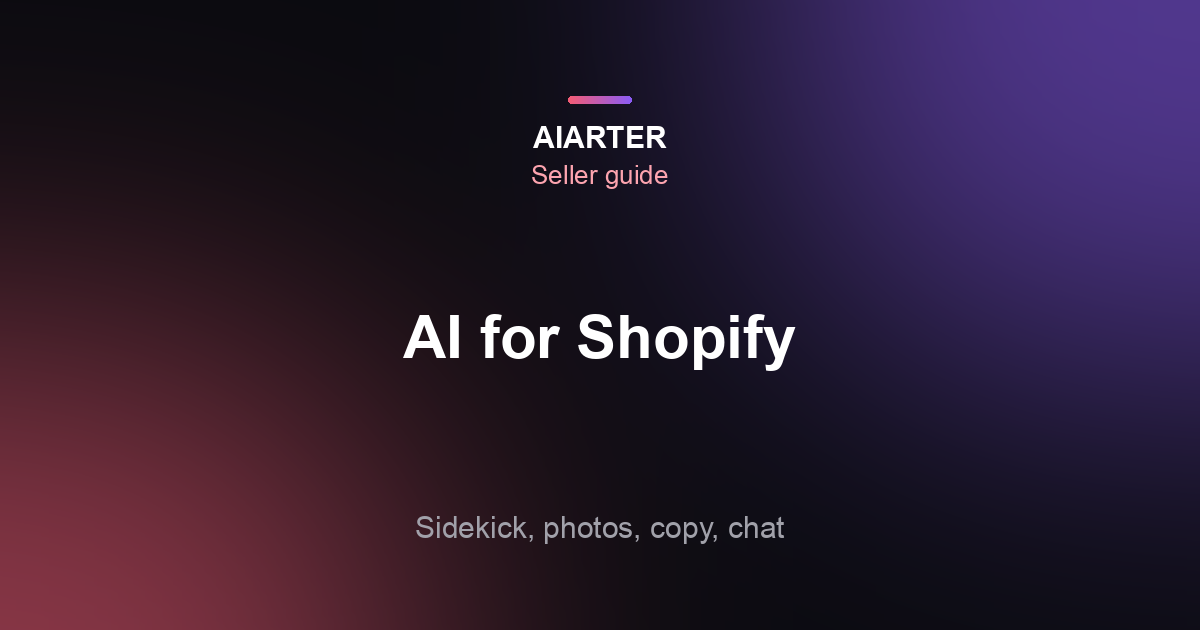 AI Tools for Shopify Stores (2026): Sidekick, Product Photos, Descriptions, Email and Chat