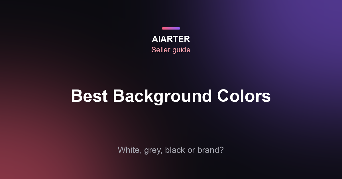 Best Background Color for Product Photos: White, Grey, Black or Brand Colors?