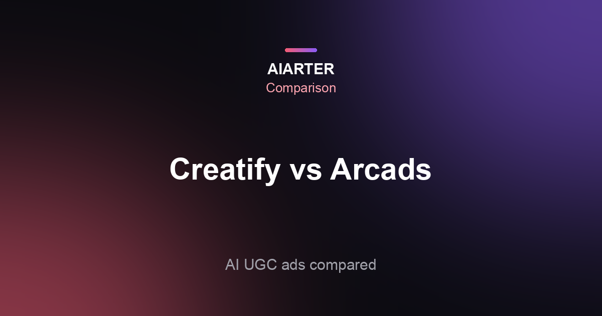 Creatify vs Arcads (2026): Which AI UGC Video Ad Tool Fits Your Store?