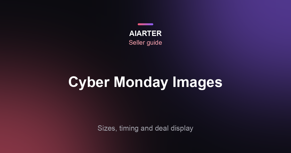 Cyber Monday Product Images (2026): Email, Banner and Ad Sizes, Timing and Ideas
