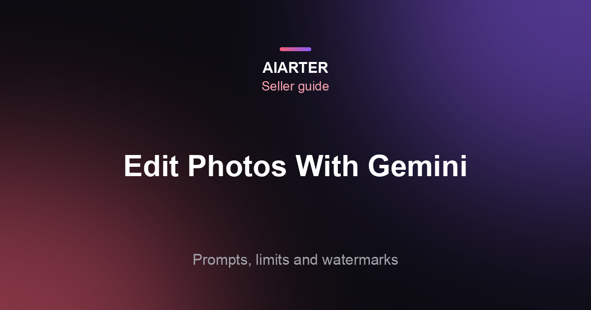 How to Edit Product Photos with Gemini (2026): Steps, 20 Prompts and Limits