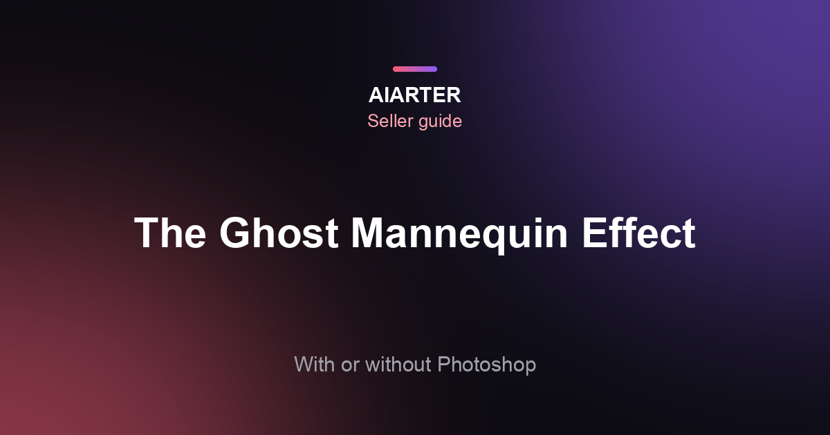 Ghost Mannequin Effect Without Photoshop: How to Shoot and Edit It