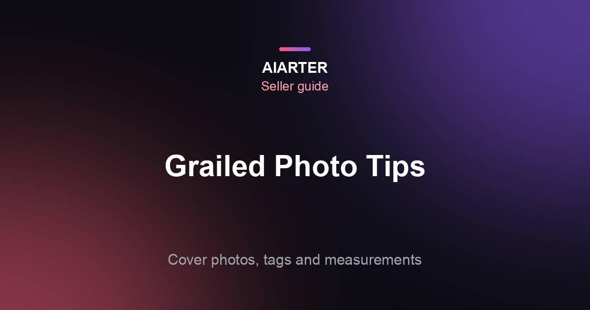 Grailed Photo Tips (2026): Cover Photos, Tags, Measurements and Count
