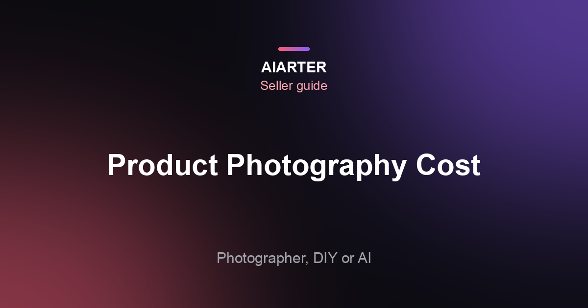How Much Does Product Photography Cost? Pricing, Hidden Costs and Cheaper Options
