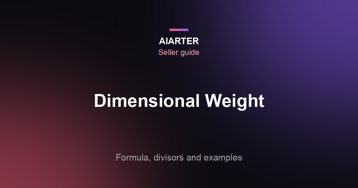 How to Calculate Dimensional Weight (2026): Formula, Divisors and Examples