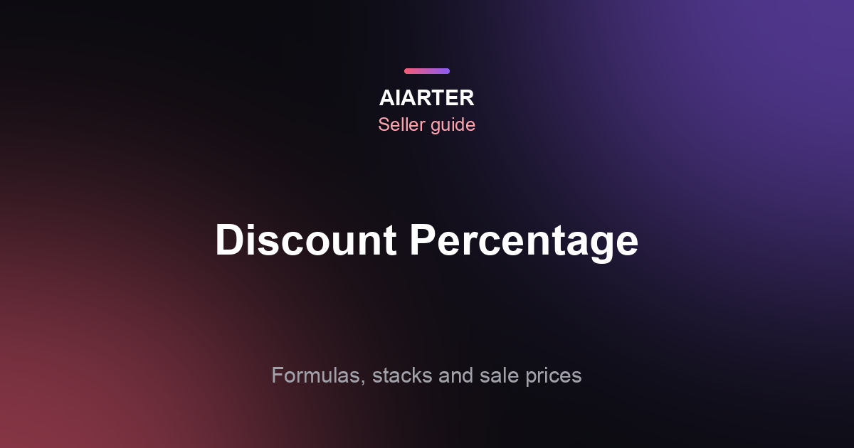 How to Calculate Discount Percentage (2026): Formulas, Stacked Discounts and Examples