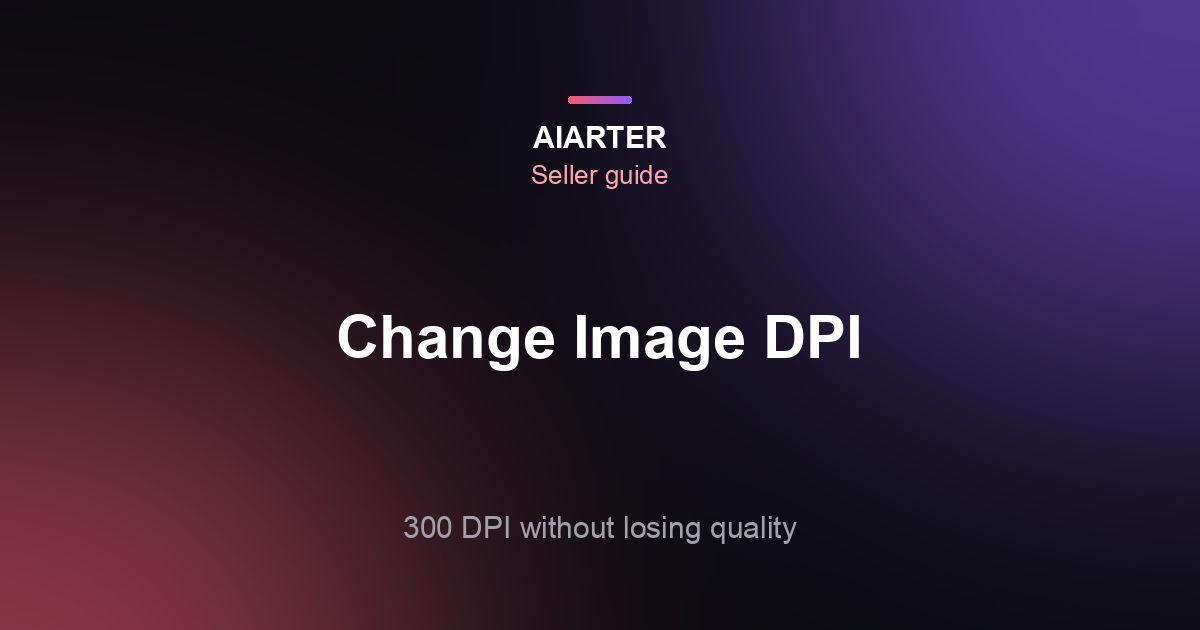 How to Change the DPI of an Image (2026): 300 DPI in Photoshop, GIMP and Preview