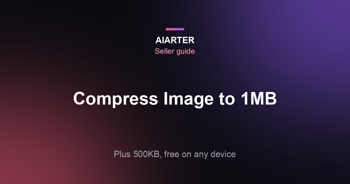 How to Compress an Image to 1MB or 500KB (2026): Free, Keeps Quality