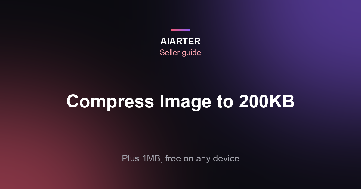 How to Compress an Image to 200KB or 1MB (2026): Free on Phone and PC