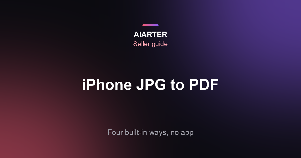 How to Convert JPG to PDF on iPhone (2026): 4 Free Ways, No App