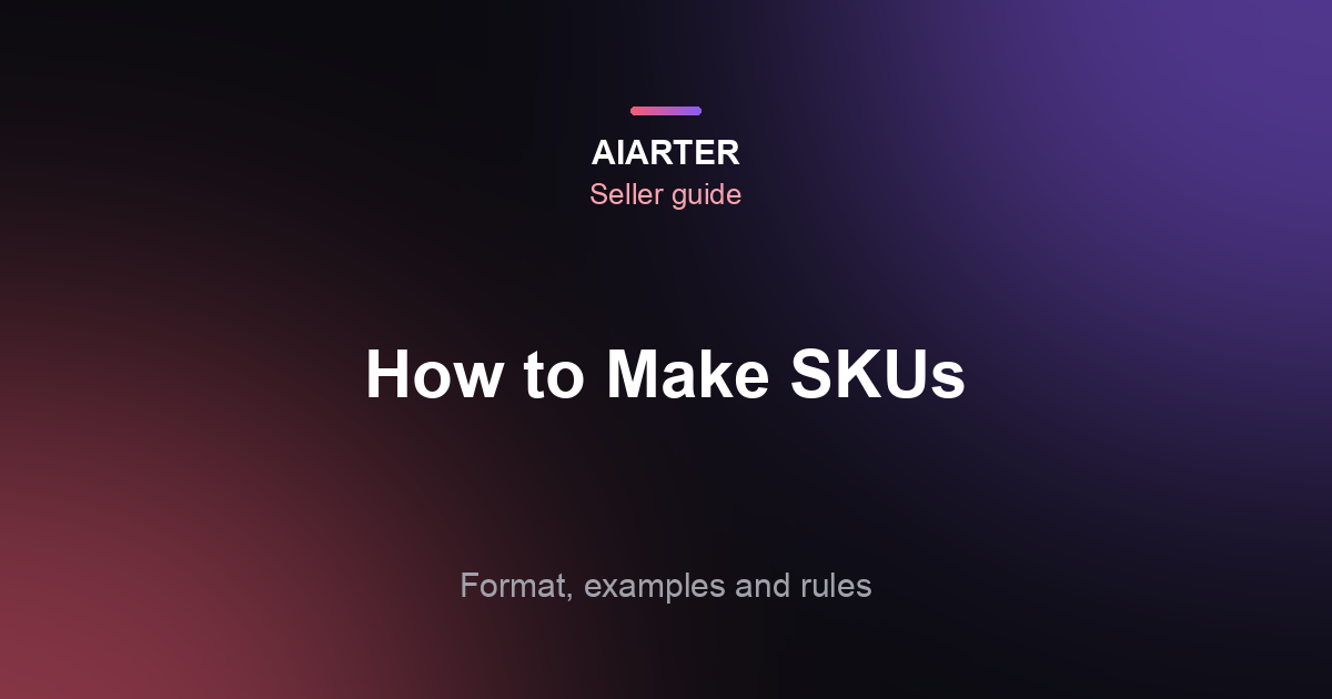 How to Create SKU Numbers (2026): Format, Examples and Rules