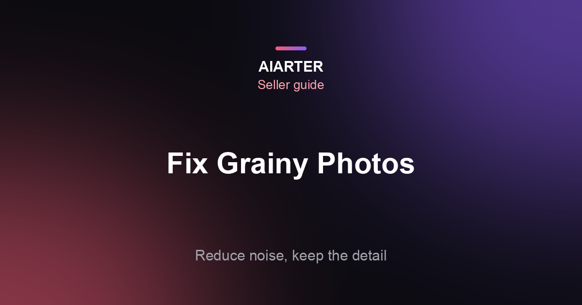 How to Fix Grainy Photos (2026): Noise Reduction in Lightroom, Photoshop and Phone Apps