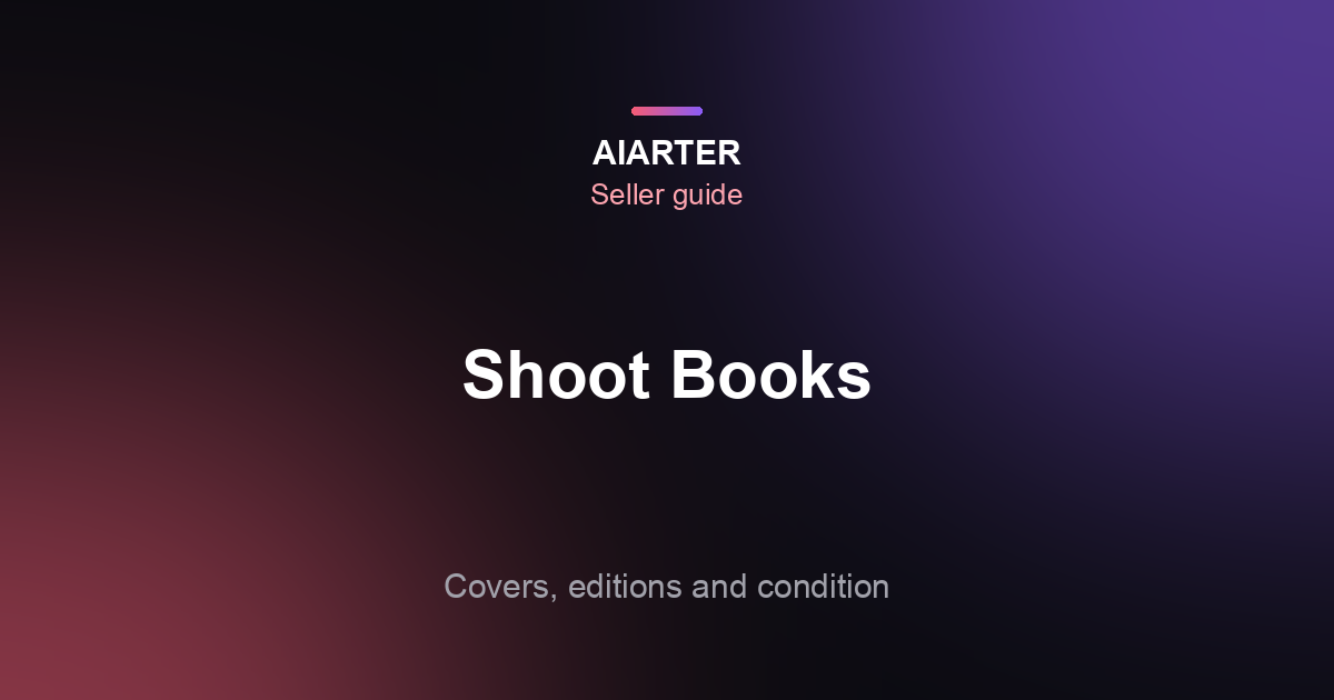How to Photograph Books for Selling Online (2026): Covers, Editions and Condition