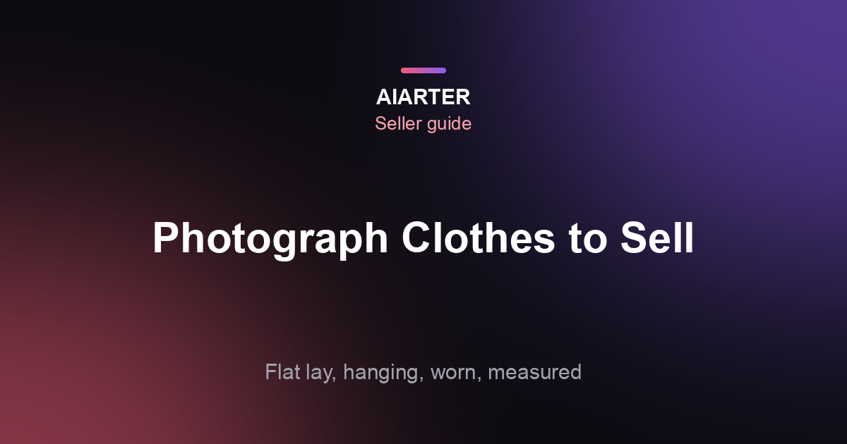 How to Photograph Clothes to Sell Online: Flat Lay, Hanging and Worn