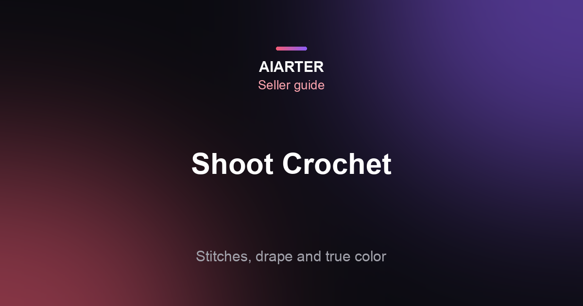 How to Photograph Crochet Items and Knitting (2026): Stitches, Light and Drape