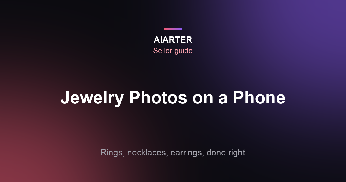 How to Photograph Jewelry With Your Phone: Rings, Necklaces and Earrings