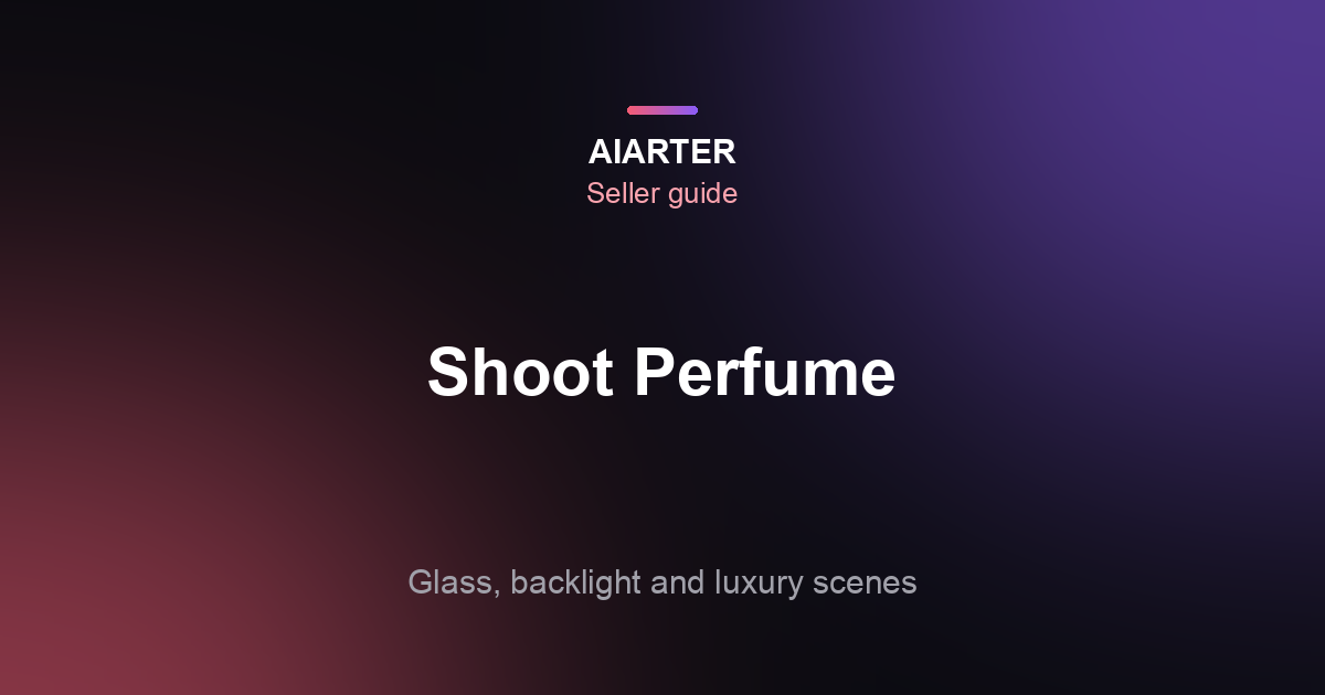 Perfume Bottle Photography (2026): How to Light Glass, Liquid and Labels