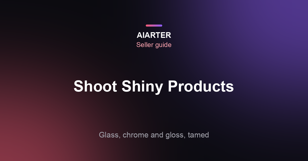 How to Photograph Reflective Products: Glass, Chrome and Shiny Packaging