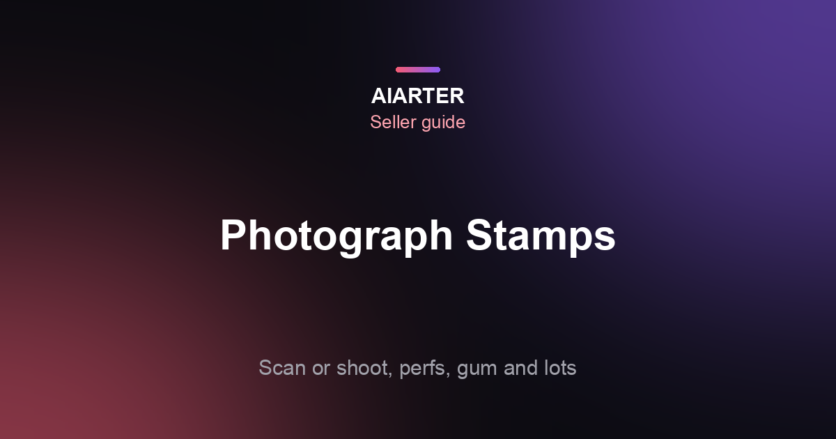 How to Photograph Stamps for eBay (2026): Scan vs Photo, DPI, Gum and Lots