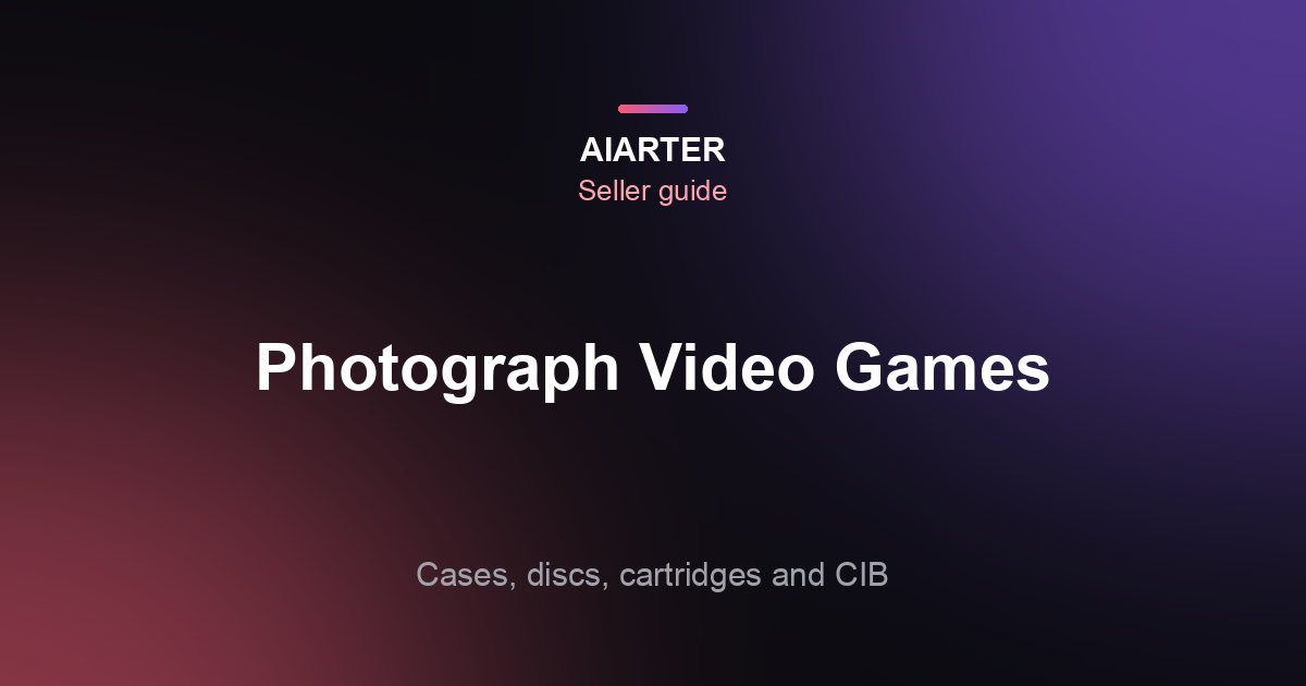 How to Photograph Video Games for eBay (2026): Discs, Carts and CIB