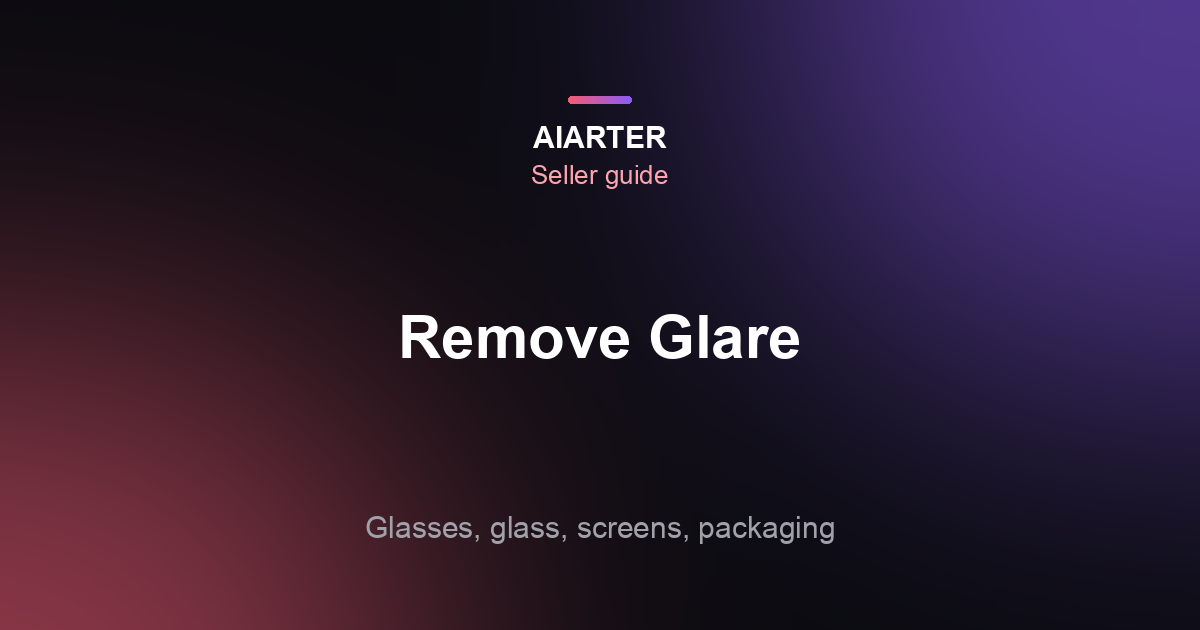 How to Remove Glare from a Photo (2026): Glasses, Glass, Screens and Packaging