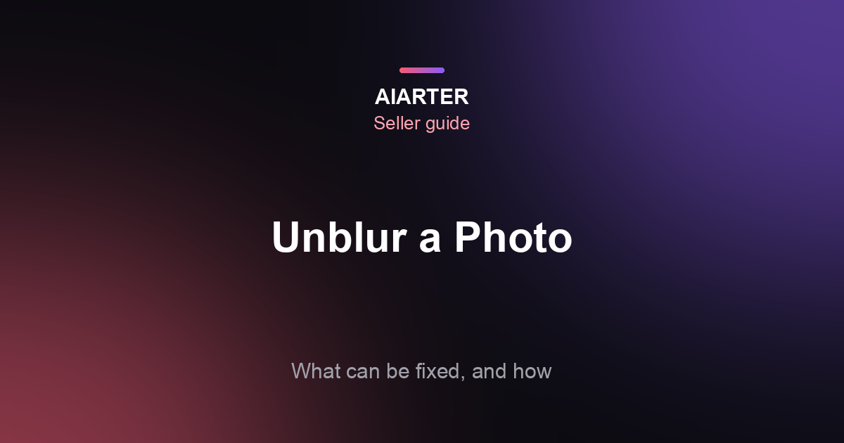 How to Unblur a Photo (2026): iPhone, Android, Photoshop and AI