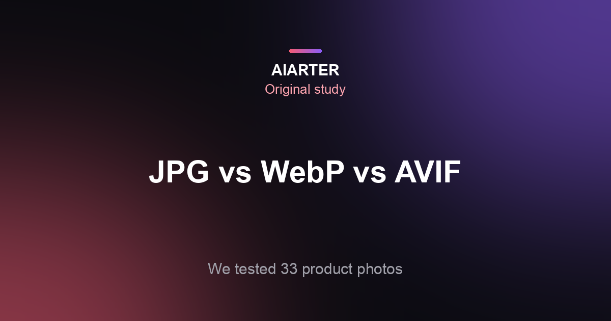 JPG vs WebP vs AVIF: We Tested 33 Product Photos (2026)