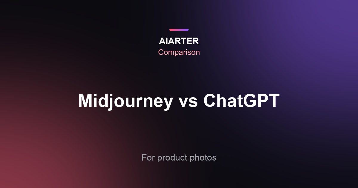 Midjourney vs ChatGPT for Product Photos (2026): Accuracy, Editing and Price
