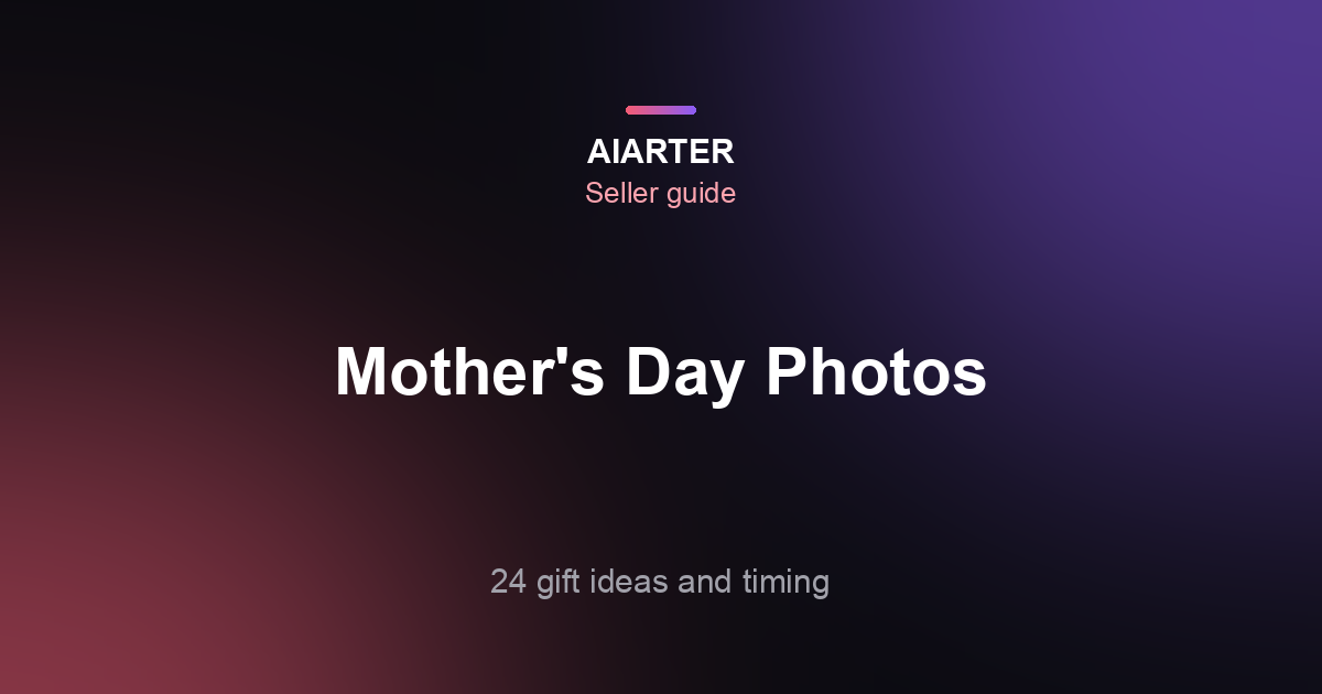 Mother's Day Product Photography Ideas (2027): 24 Gift Scenes, Angles and Timing