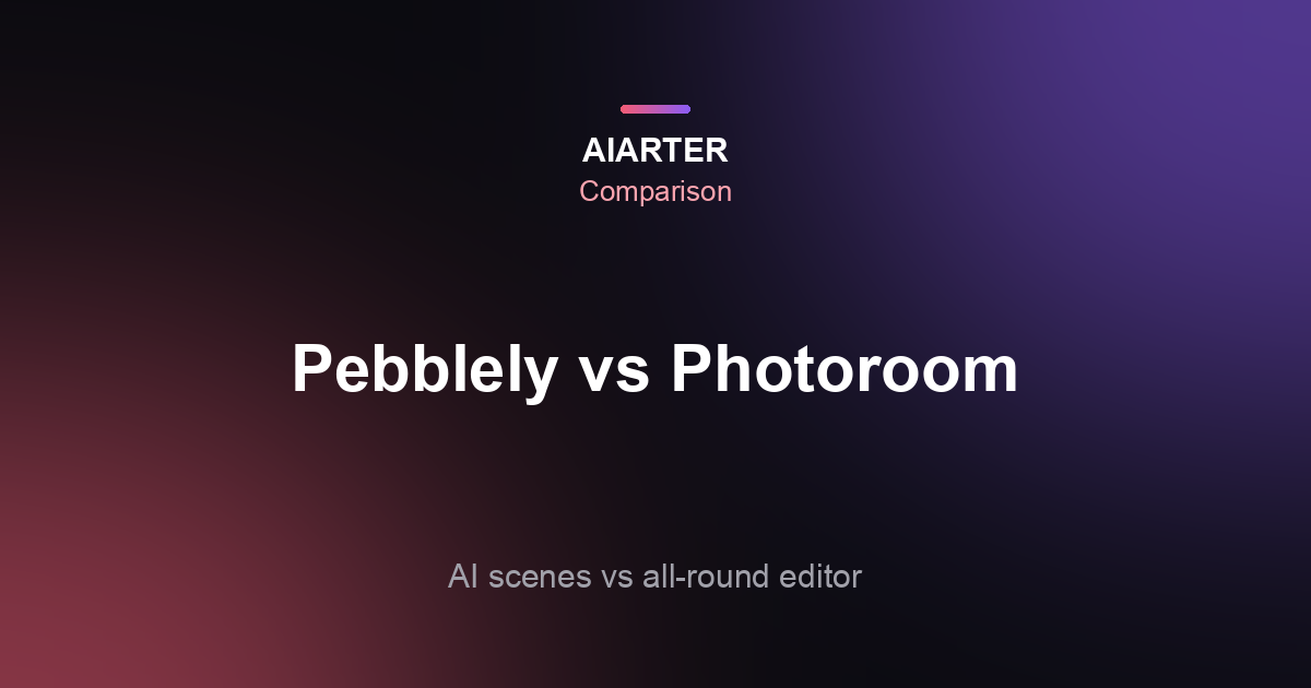 Pebblely vs Photoroom (2026): AI Backgrounds, Pricing and Which to Choose