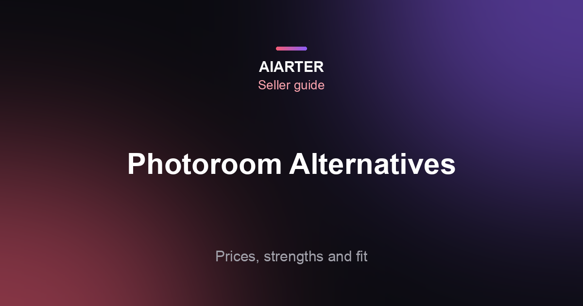 Photoroom Alternatives (2026): 6 Tools Compared on Price and What They Do Best