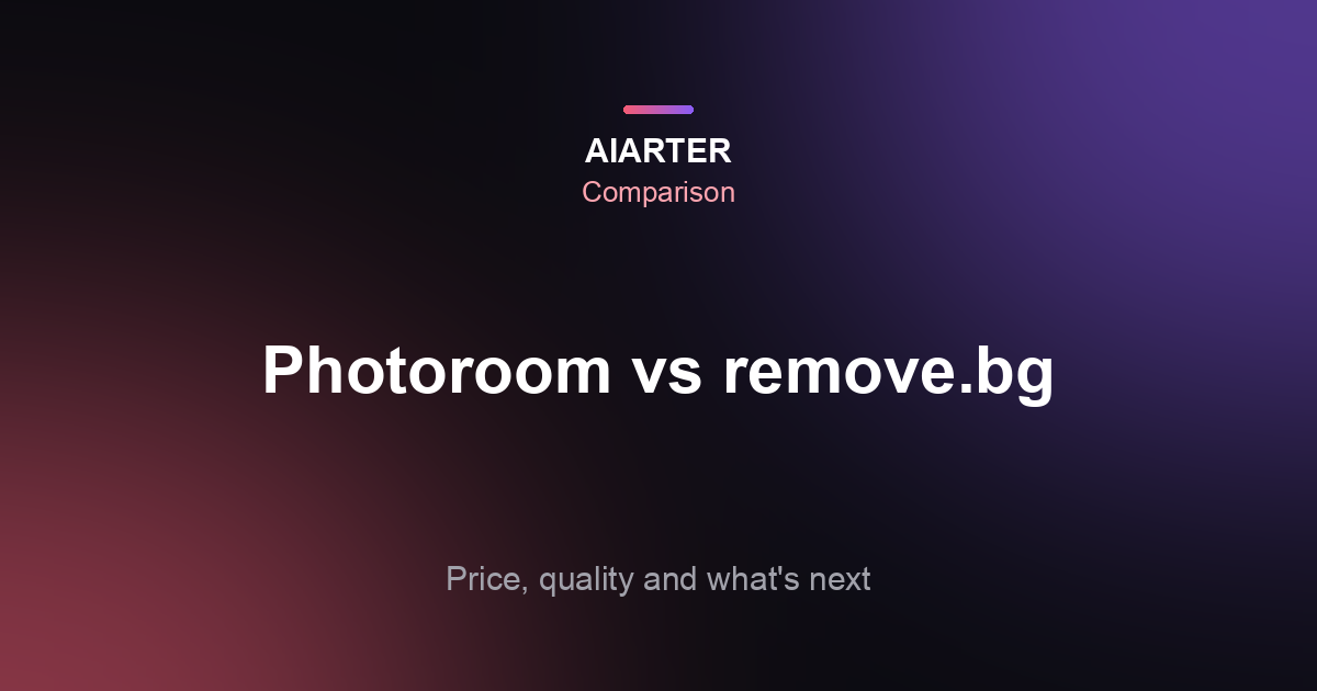 Photoroom vs remove.bg (2026): Price, Features and Which to Use