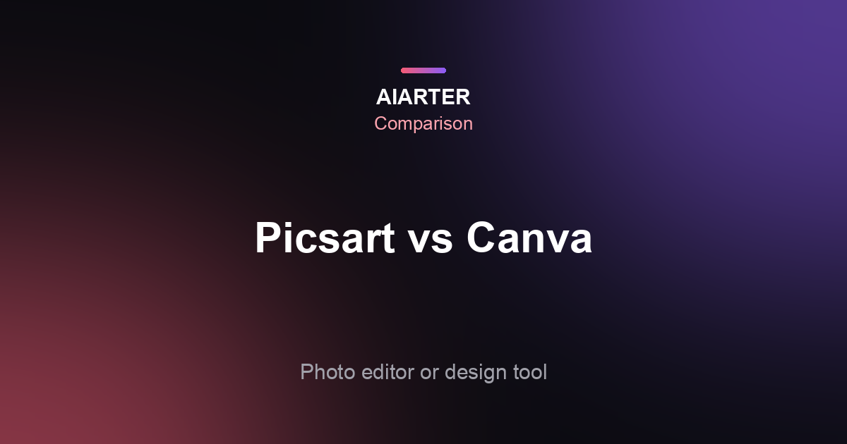 Picsart vs Canva (2026): Features, Pricing and Which to Choose
