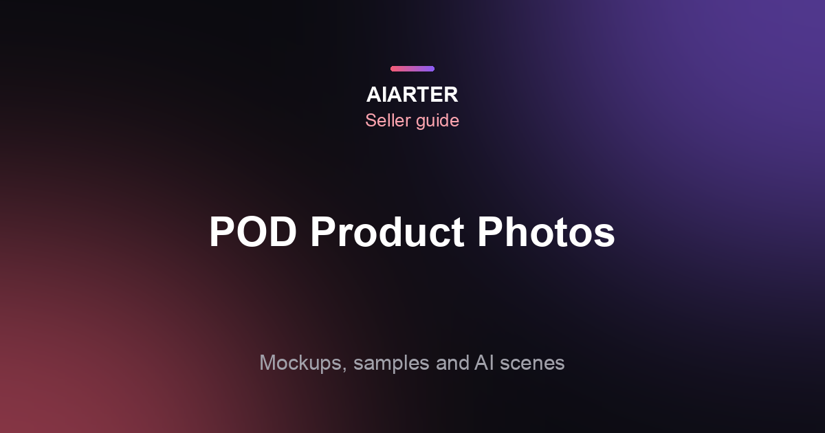 Print on Demand Product Photos: Mockups vs Real Samples vs AI Scenes
