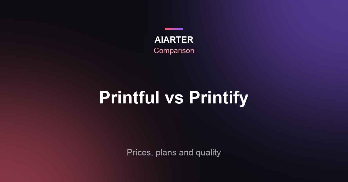 Printful vs Printify (2026): Prices, Plans and Which to Choose