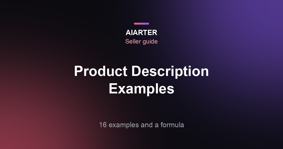 Product Description Examples (2026): 16 Short Examples and a Formula That Works