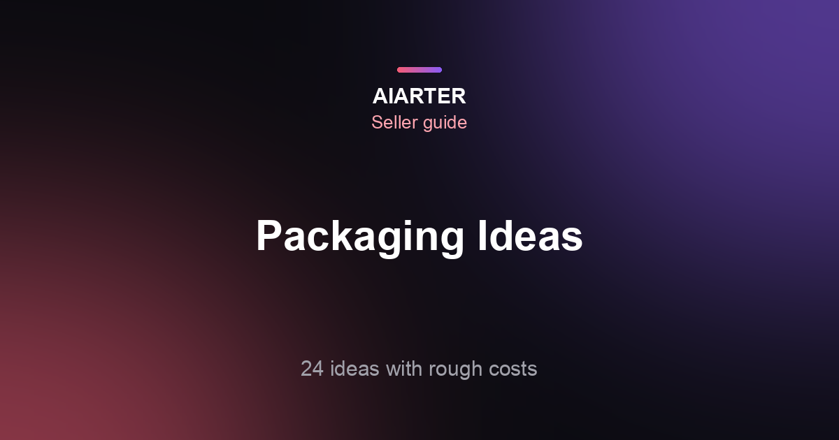 Product Packaging Ideas for Small Business: 24 Ideas With Costs (2026)