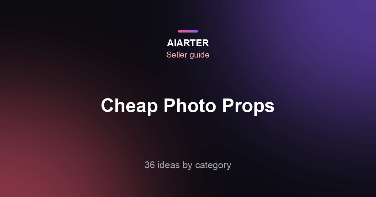Product Photography Props Ideas (2026): 36 Cheap Props and the Rules for Using Them