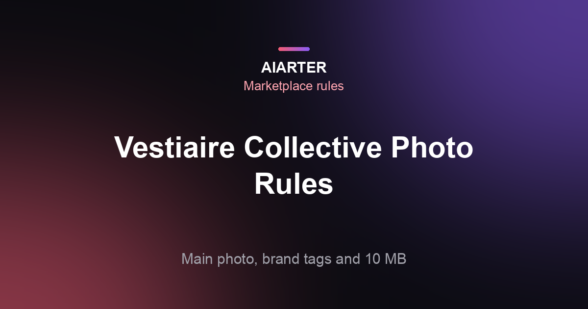 Vestiaire Collective Photo Requirements (2026): Main Photo, Tags and Files