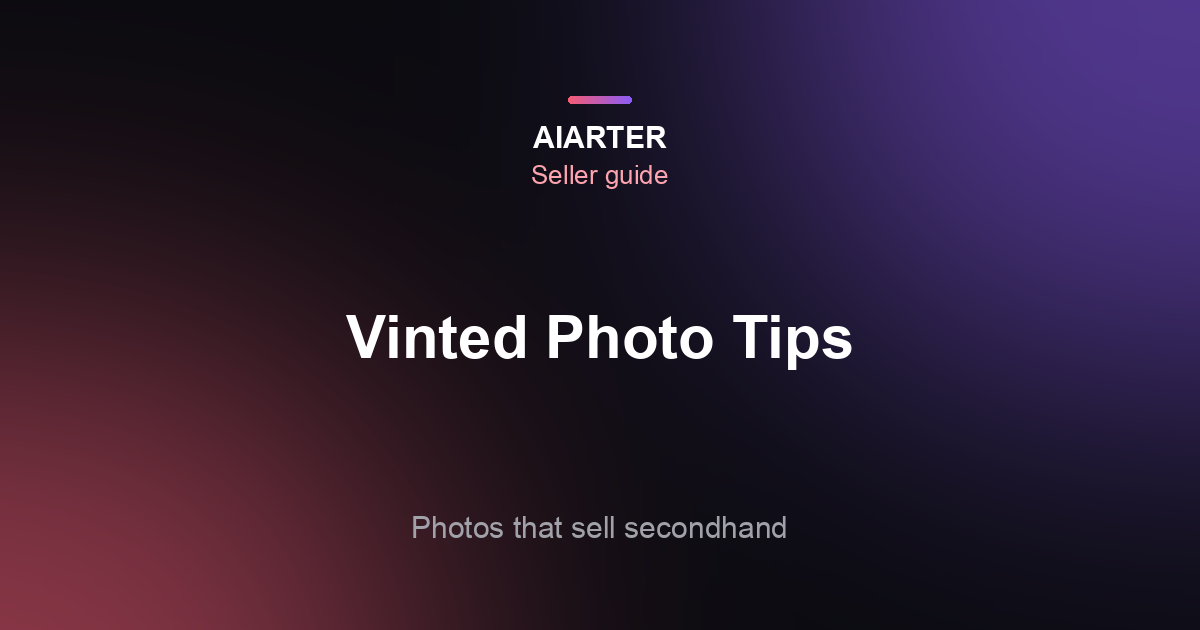 Vinted Photo Tips (2026): How Many Photos, the First Photo and What Sells